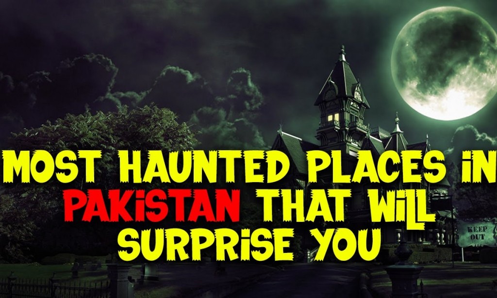 Top 5 haunted places in Pakistan