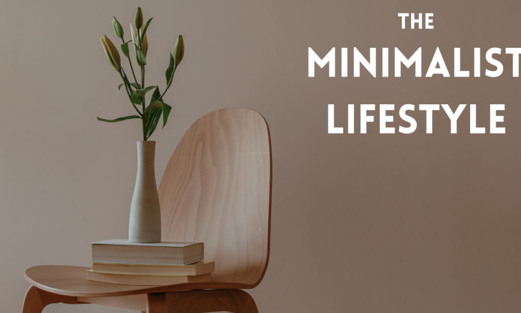 Embracing a Minimalist Lifestyle for a More Fulfilling and Balanced Life