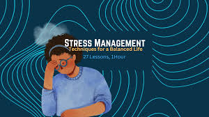 Stress Management: Techniques for a ...